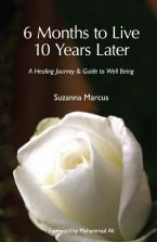 6 Months to Live 10 Years Later by Suzanna Marcus ... (Click to enlarge)