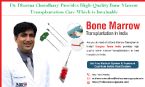 Dr Dharma Choudhary Provides High Quality Bone Marrow Transplantation