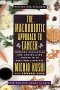 The Macrobiotic Approach to Cancer: Towards Preventing and Controlling Cancer With Diet and Lifestyle